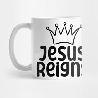 Jesus Reigns Christian Mug